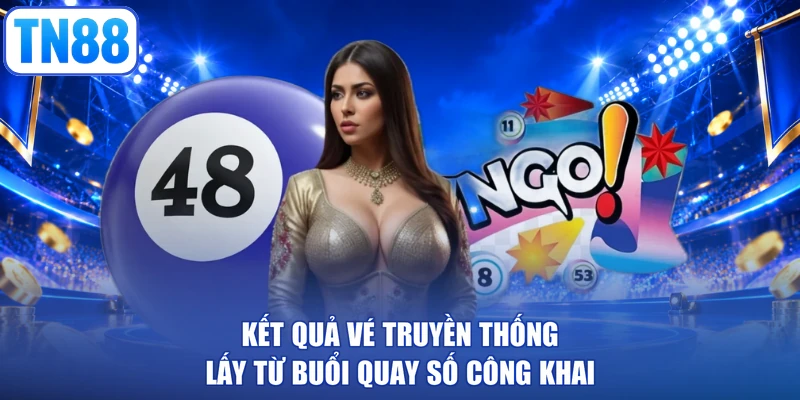 Kết quả vé truyền thống lấy từ buổi quay số công khai