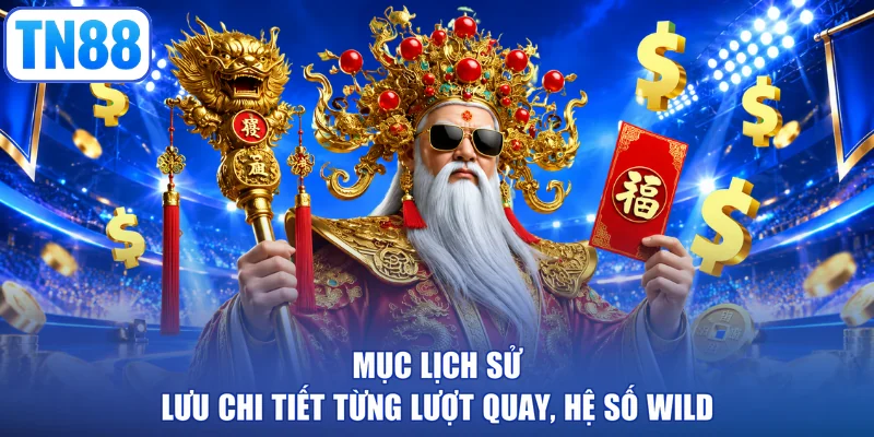 Mục lịch sử lưu chi tiết từng lượt quay, hệ số Wild